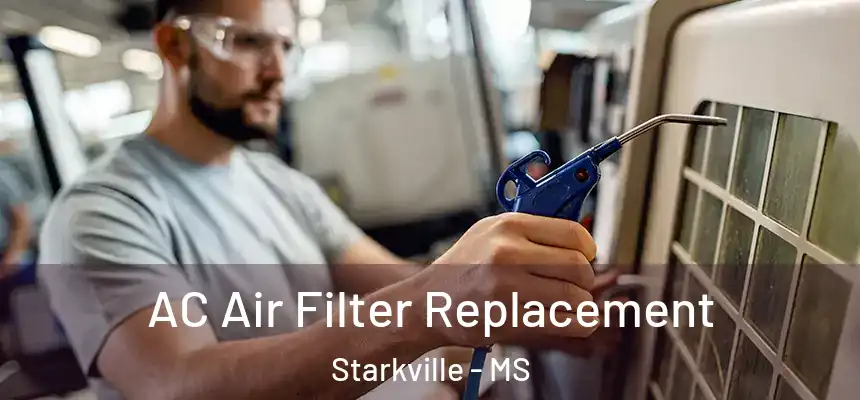 AC Air Filter Replacement Starkville - MS