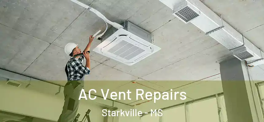 AC Vent Repairs Starkville - MS