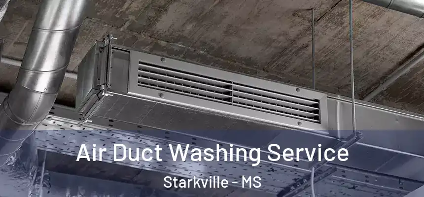  Air Duct Washing Service Starkville - MS