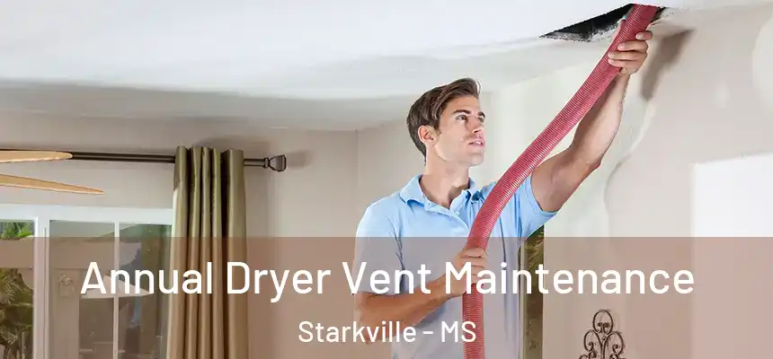 Annual Dryer Vent Maintenance Starkville - MS