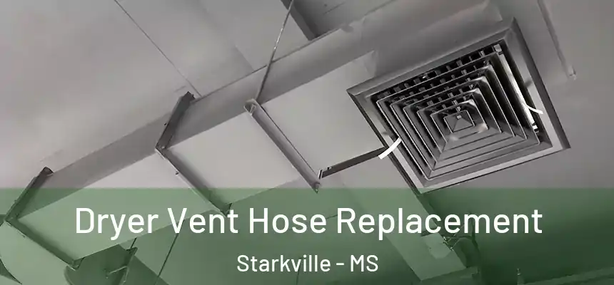 Dryer Vent Hose Replacement Starkville - MS