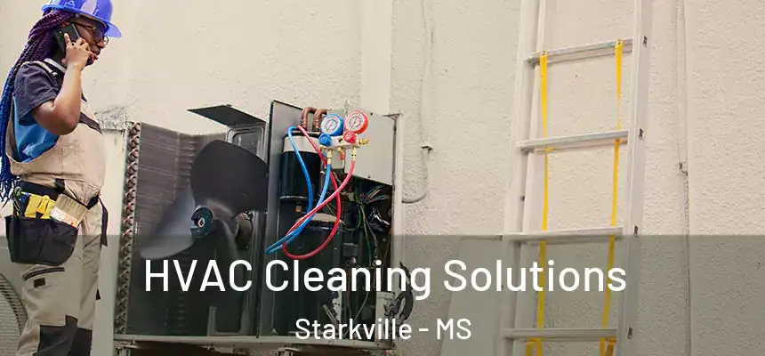 HVAC Cleaning Solutions Starkville - MS
