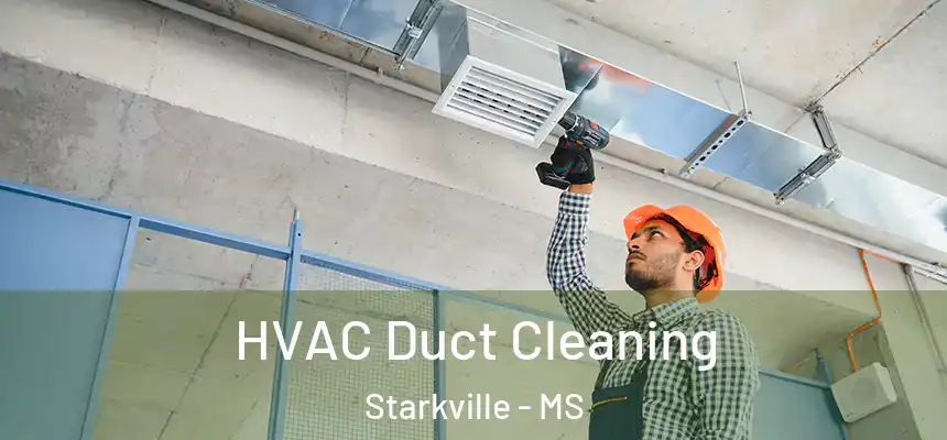  HVAC Duct Cleaning Starkville - MS