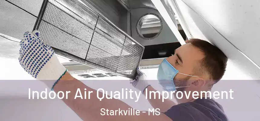 Indoor Air Quality Improvement Starkville - MS