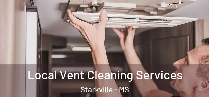 Local Vent Cleaning Services Starkville - MS
