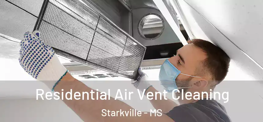 Residential Air Vent Cleaning Starkville - MS