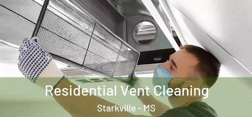  Residential Vent Cleaning Starkville - MS